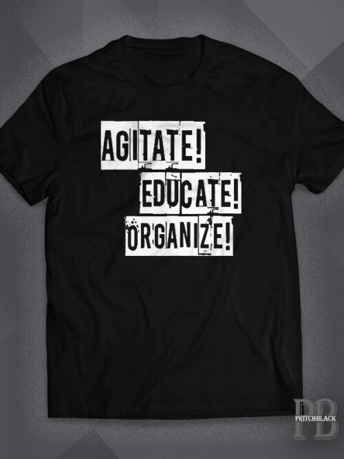 Agitate Educate Organise Shirt