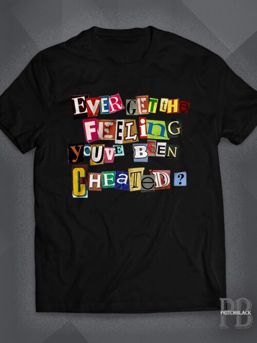 Ever Get The Feeling Shirt