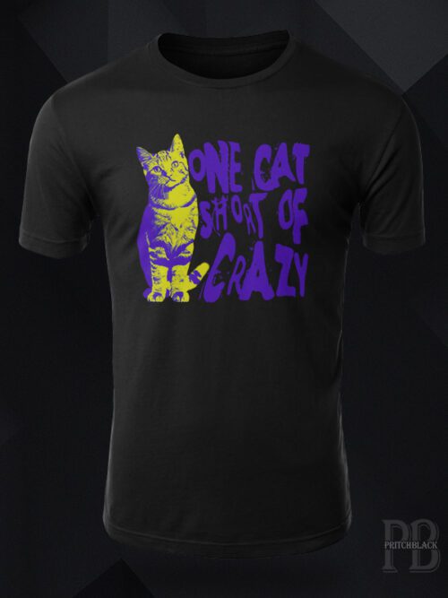 One Cat Short Of Crazy SHirt